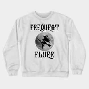 Frequent Flyer Funny Halloween Witch Costume Crewneck Sweatshirt